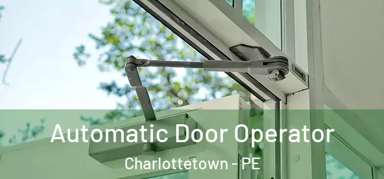 Automatic Door Operator Charlottetown - PE