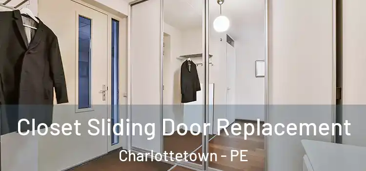Closet Sliding Door Replacement Charlottetown - PE