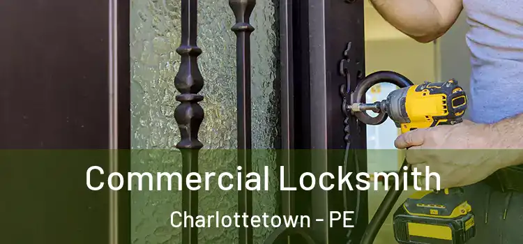  Commercial Locksmith Charlottetown - PE