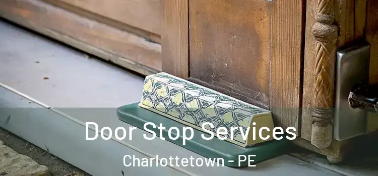  Door Stop Services Charlottetown - PE