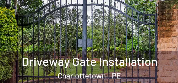  Driveway Gate Installation Charlottetown - PE