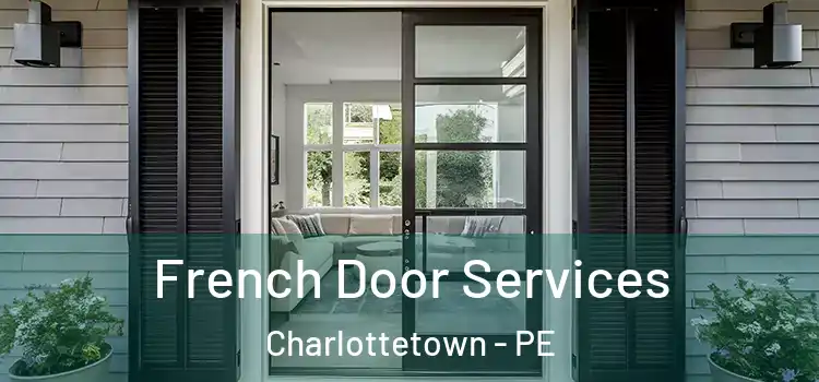  French Door Services Charlottetown - PE