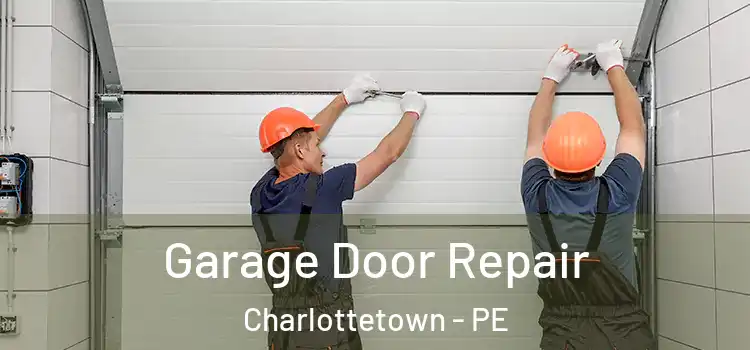  Garage Door Repair Charlottetown - PE
