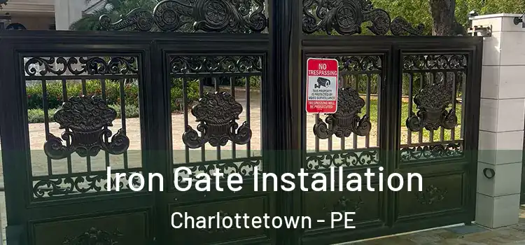  Iron Gate Installation Charlottetown - PE