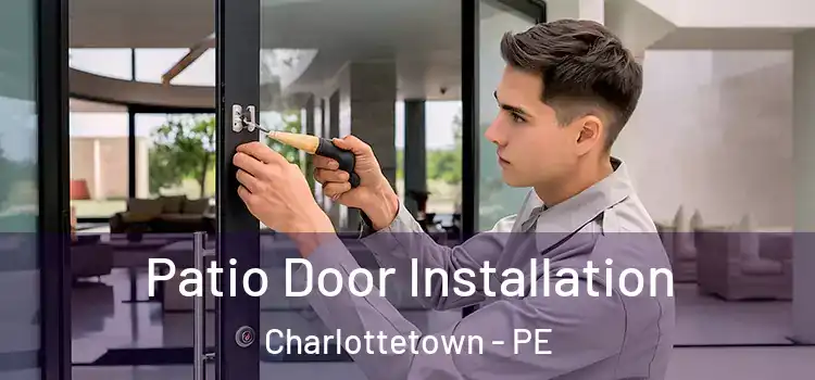 Patio Door Installation Charlottetown - PE